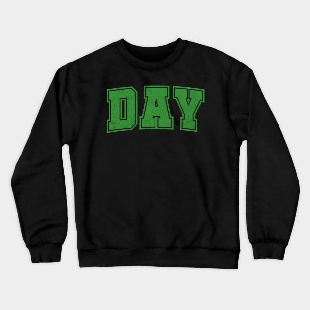 A DAY green Text Design with Grunge Effect Crewneck Sweatshirt by TwistedCharm